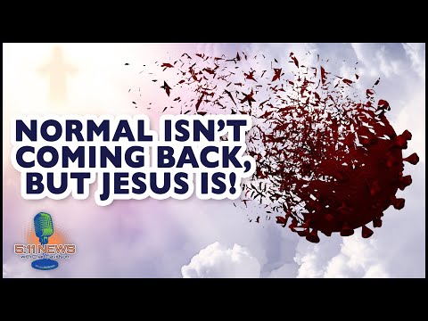 Normal Isn't Coming Back But Jesus Is!