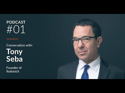 Podcast 1 - Clean Disruption of Energy & Transportation with Tony Seba