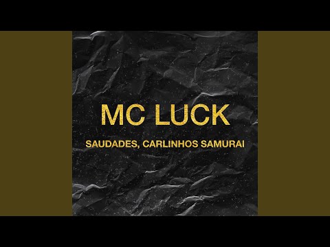 Saudades, Carlinhos Samurai