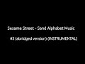 Sesame Street Sand Alphabet Music 3 Abridged Version INSTRUMENTAL