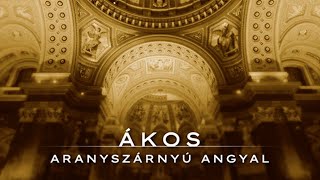 ÁKOS • ARANYSZÁRNYÚ ANGYAL