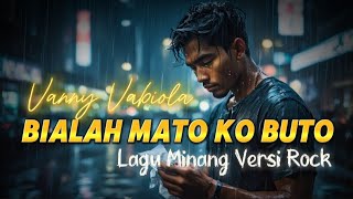 Download lagu BIALAH MATO KO BUTO | VANNY VABIOLA VERSI ROCK mp3