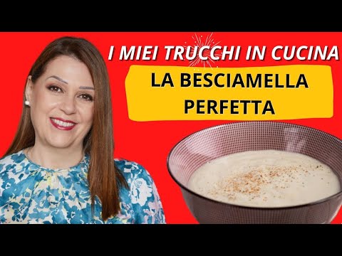 Come fare la besciamella perfetta: trucchi e consigli in cucina!