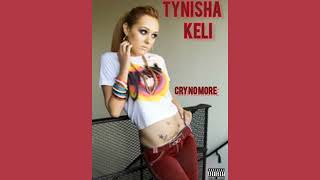 Tynisha Keli - Cry No More