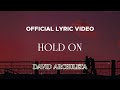 David Archuleta - Hold On (Official Lyric Video)