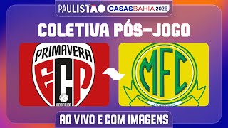 PRIMAVERA X MIRASSOL - COLETIVA PÓS-JOGO | PAULISTÃO CASAS BAHIA 2026
