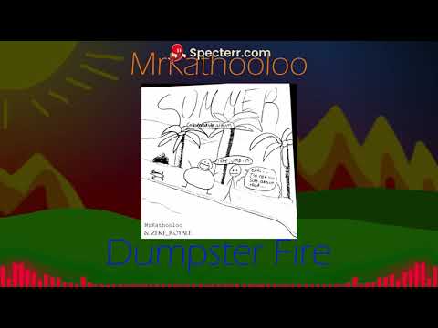 MrKathooloo - Dumpster Fire