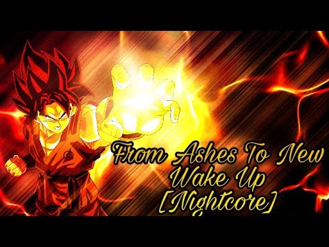 [Nightcore] From Ashes To New-Wake Up