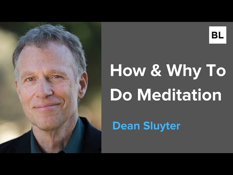 Dean Sluyter: How & Why To Do Meditation