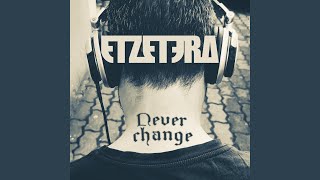 Never Change Music Video