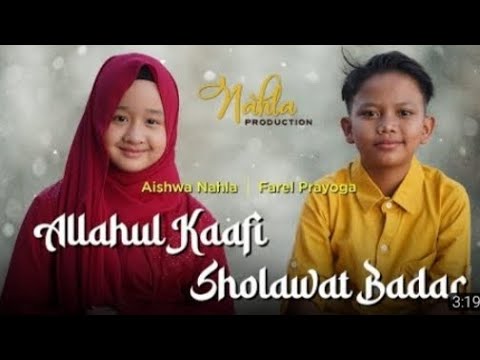 Allahul kafi MIX sholawat badar AISHWA NAHLA FT FAREL PRAYOGA💓💓