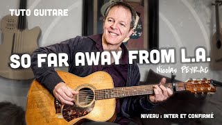 So far away from L.A. - tuto guitare - Nicolas PEYRAC
