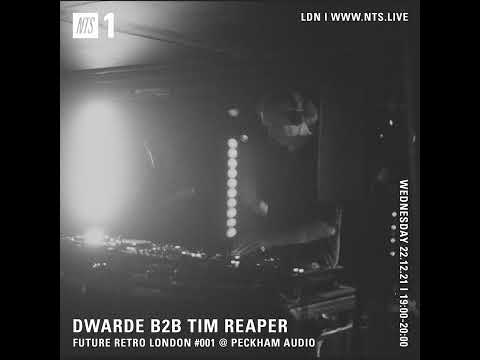 Tim Reaper B2B Dwarde (Future Retro London #001) NTS Radio - 22.12.21