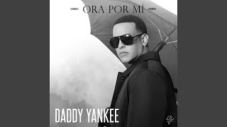 Daddy Yankee - Ora Por Mí (Audio)