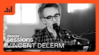 Vincent Delerm - Deezer Session