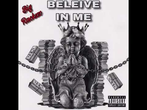Big Rackzz - Believe in me