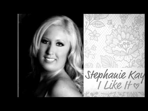 Stephanie Kay - I Like It (Original Mix)