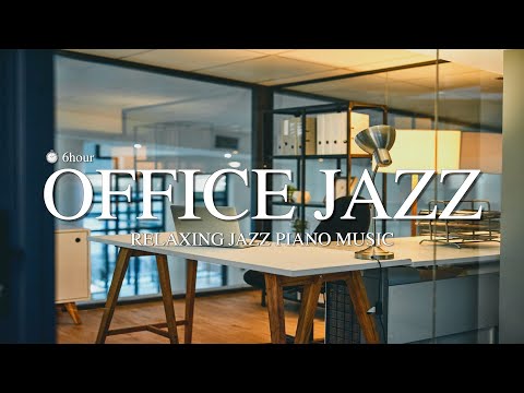 💖 Office Jazz 💖  Relaxing Jazz Piano Music for focus, work, study l Background Jazz Piano Music