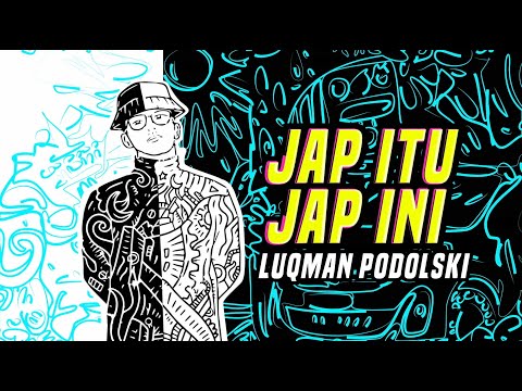 Luqman Podolski - Jap Itu Jap Ini feat. Sabbala (Official Lyric Video)