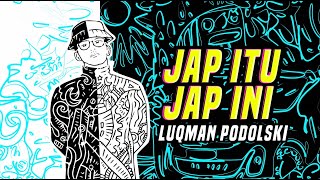Download lagu Luqman Podolski - Jap Itu Jap Ini feat. Sabbala mp3