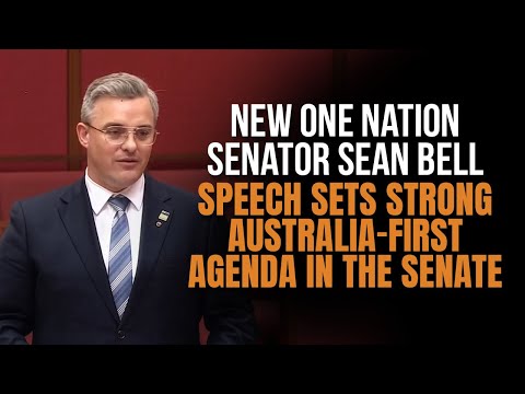 New One Nation Senator Sean Bell speech sets strong Australia-first agenda in the Senate