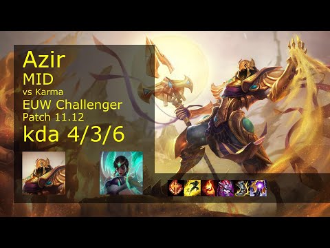 Azir Mid vs Karma - EUW Challenger 4/3/6 Patch 11.12 Gameplay