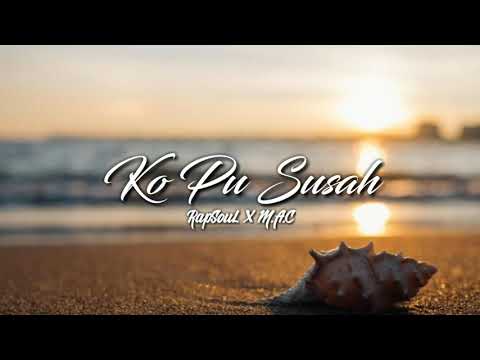 RapSouL X M.A.C - ko Pu Susah (Official Audio)