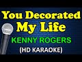 YOU DECORATED MY LIFE - Kenny Rogers (HD Karaoke)