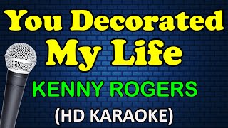 YOU DECORATED MY LIFE - Kenny Rogers (HD Karaoke)