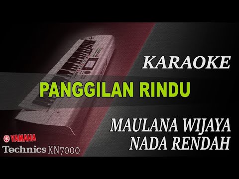 PANGGILAN RINDU - MAULANA WIJAYA || KARAOKE NADA RENDAH