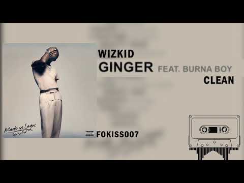 WizKid - Ginger ft. Burna Boy (Clean Official Audio)