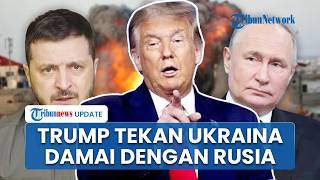 Zelensky Ngaku Ditekan Trump Segera Damai dengan Rusia dan Lepas Donbas di Tengah Krisis Iran