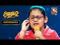 Samaira की Performance ने जीता सबका दिल | Superstar Singer Season 2