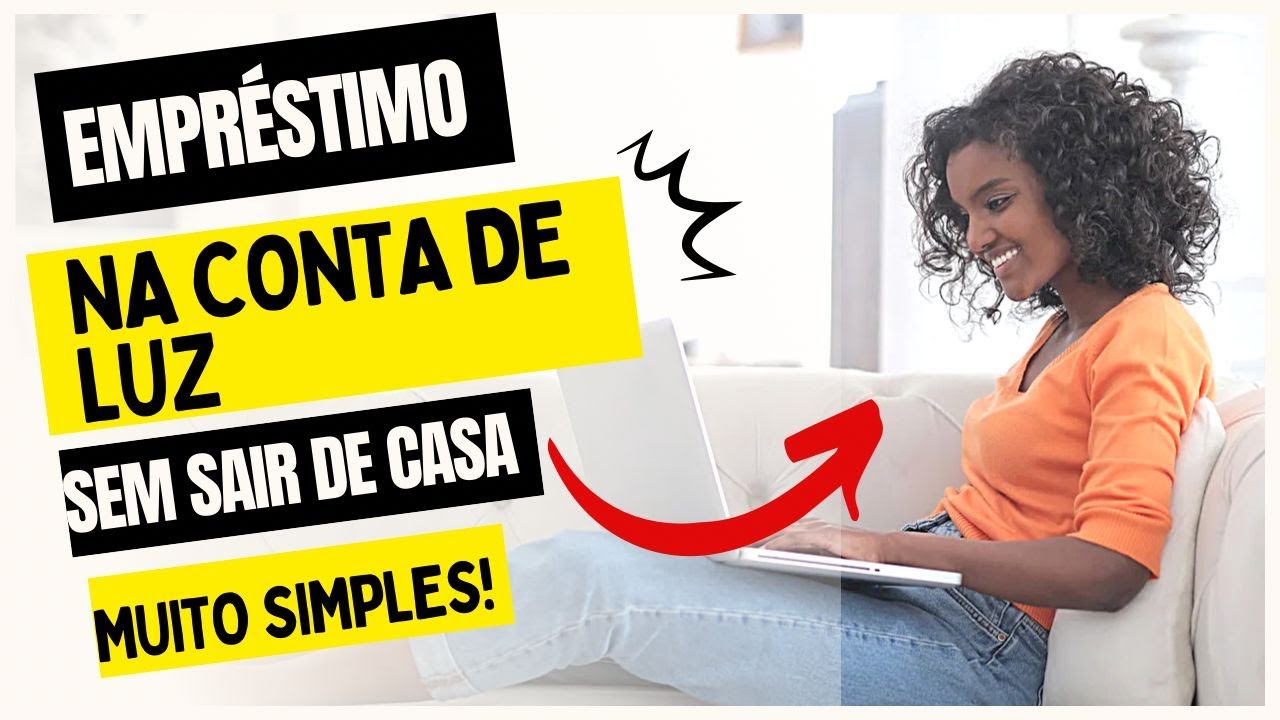 ✅ COMO FUNCIONA O EMPRÉSTIMO NA CONTA DE LUZ SIMPLES E FÁCIL