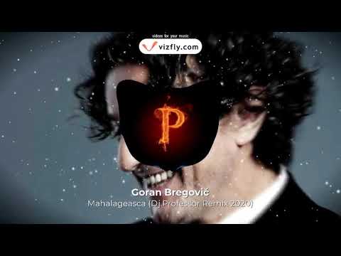 Goran Bregović - Mahalageasca (Dj.Professor Remix 2020)