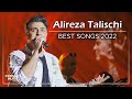 Alireza Talischi - Best Songs 2022 ( علیرضا طلیسچی - میکس بهترین آهنگ ها )