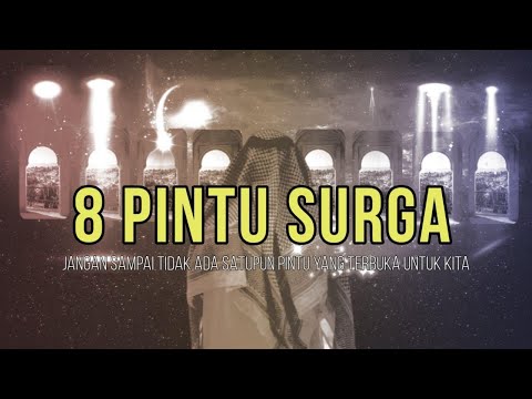 8 PINTU SURGA BESERTA AMALANNYA  | JANGAN SAMPAI TIDAK ADA SATUPUN PINTU YANG TERBUKA BAGI KITA