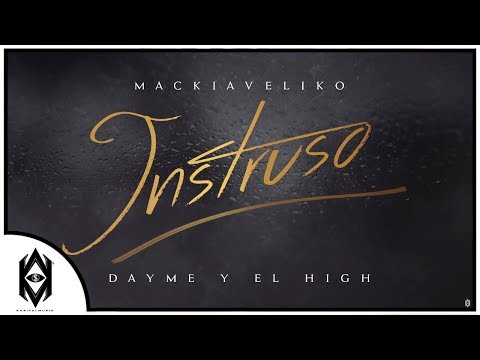 Dayme y El High Ft Mackie - Intruso (Too Fly)
