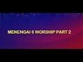 MENENGAI 6 WORSHIP PART 2