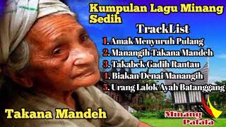 Download lagu TAKANA MANDEH!!! KUMPULAN LAGU SEDIH MINANG TERPOPULER - AMAK MANYURUAH PULANG mp3
