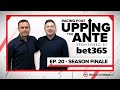 Upping The Ante | Episode 20 | Cheltenham Festival 2022 Season Finale!