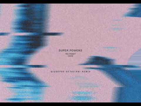 TELYKAST - Super Powers (with Oaks) [Giuseppe Ottaviani Remix]