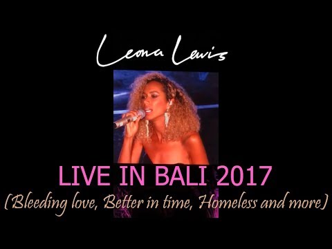 Leona Lewis - LIVE in Bali 2017 (Bleeding Love, Homeless and more)