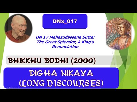 DNx_017, Mahàsudassana Sutta, summary WHH, Bhikkhu Bodhi, Digha Nikaya (July 2020, Texts)