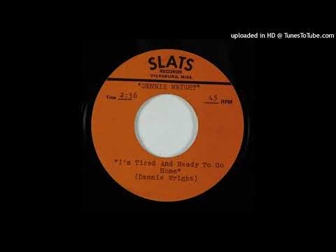 Rare Gospel Soul 45 Dennis Wright – I'm Tired And Ready To Go Home