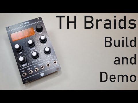 Eurorack DIY: Through-hole Braids Build and Demo