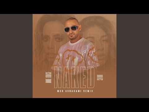 Naked (Mor Avrahami Remix)