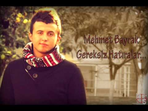 Mehmet Bayrak - Gereksiz hatıralar