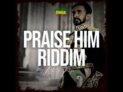 Praise HIM Riddim Mix (2024) Tinga Stewart, Capleton, Chuck Fenda, Natural Black x Drop Di Riddim
