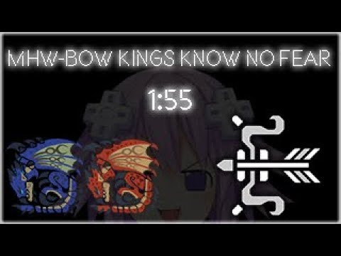 MHW - Kings Know No Fear BOW 1:55 [TA Rules]